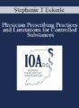 Stephanie T Eckerle – Physician Prescribing Practices and Limitations for Controlled Substances