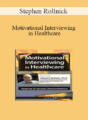 Stephen Rollnick – Motivational Interviewing in Healthcare with Stephen Rollnick, Ph.D.