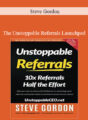 Steve Gordon – The Unstoppable Referrals Launchpad