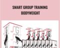 Smart Group Training Bodyweight – Steve Long and Jared Woolever