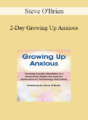 Steve O’Brien – 2-Day Growing Up Anxious: Treating Anxiety Disorders in a Generation Hyper-focused on Achievement, Technology & Safety