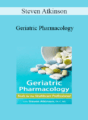 Steven Atkinson – Geriatric Pharmacology: Tools for the Healthcare Professional