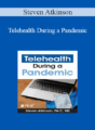 Steven Atkinson – Telehealth During a Pandemic: Revolutionizing Healthcare Delivery