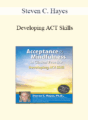 Steven C. Hayes – Developing ACT Skills