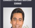 Commodity Fortunes Bootcamp Seminar – Steven Primo