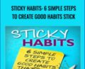 Sticky Habits: 6 Simple Steps to Create Good Habits Stick – Barrie Davenport