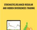 Stochastic,RSI,MACD Regular and Hidden Divergences Trading – Bozhidar Bozhidarov