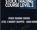 Stock Trading Course Level 2 Market Snapper – Piranha Profits – Adam Khoo