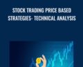 Stock Trading Price Based Strategies – Technical Analysis