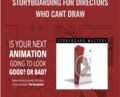 Storyboarding for Directors Who Cant Draw – 2D Animation 101