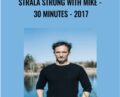 Strala STRONG with Mike-30 Minutes-2017 – Mike Taylor