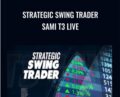 Strategic Swing Trader Sami T3 LIVE – Sami Abusaad