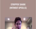 Stripper Shark (without upsells) – Julian Foxx