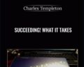 Succeeding! What it Takes – Charles Templeton