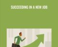 Succeeding in a New Job – Chaz Austin