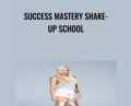 Success Mastery Shake-Up School – Katrina Ruth