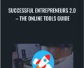 Successful Entrepreneurs 2.0 – The Online Tools Guide