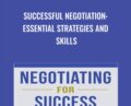 Successful Negotiation: Essential Strategies and Skills – George Siedel