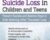 Suicidality and Suicide Loss in Children and Teens: Prevent Suicide and Restore Hope to Kids Grieving After Traumatic Loss – Leslie W. Baker and Mary Ruth Cross