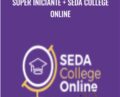 Super Iniciante  + SEDA College Online – Seda Team