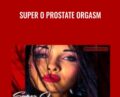 Super O Prostate Orgasm – Ava Longhard