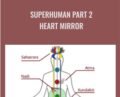 Superhuman Part 2 – Heart Mirror – David Verdesi