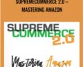 SupremeCommerce 2.0 – Mastering Amazon