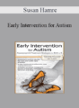 Susan Hamre – Early Intervention for Autism: Assessment & Treatment Strategies for Birth to 5
