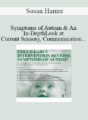 Susan Hamre – Could Early Intervention Reverse Symptoms of Autism? An In-Depth Look at Current Sensory, Communication, Relationship, & Behavioral Treatments