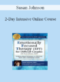 Susan Johnson – 2-Day Intensive Online Course: Emotionally Focused Therapy (EFT) for Difficult Couples Evidence-Based Techniques to Effectively Work With Challenging Couples