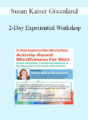 Susan Kaiser Greenland – 2-Day Experiential Workshop: Activity-Based Mindfulness for Kids