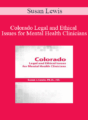Susan Lewis – Colorado Legal and Ethical Issues for Mental Health Clinicians