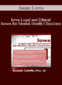 Susan Lewis – Iowa Legal and Ethical Issues for Mental Health Clinicians