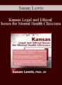 Susan Lewis – Kansas Legal and Ethical Issues for Mental Health Clinicians