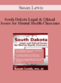 Susan Lewis – South Dakota Legal & Ethical Issues for Mental Health Clinicians