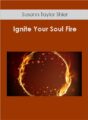 Susann Taylor Shier – Ignite Your Soul Fire