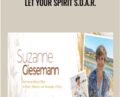 Let Your Spirit S.O.A.R. – Suzanne Giesemann
