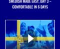 Swedish Made Easy, Day 3-Comfortable in 6 days – Felix Uittman
