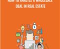 How to Analyze a Wholesale Deal in Real Estate – Symon He
