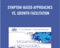 Symptom-Based Approaches vs. Growth Facilitation – Murray Bowen