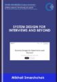 System Design for Interviews and Beyond  –  Mikhail Smarshchok