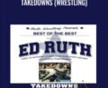 Takedowns (wrestling) – Ed Ruth