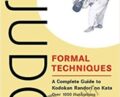 Judo Formal Techniques: A Complete Guide to Kodokan Randori no Kata – Tadao Otaki