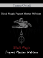 Tamra Oviatt – Black Magic Puppet Master Webinar
