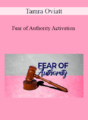 Tamra Oviatt – Fear of Authority Activation