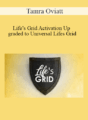 Tamra Oviatt – Life’s Grid Activation Up graded to Universal Lifes Grid