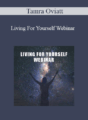 Tamra Oviatt – Living For Yourself Webinar