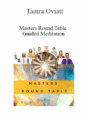 Tamra Oviatt – Masters Round Table Guided Meditation