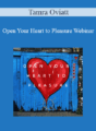 Tamra Oviatt – Open Your Heart to Pleasure Webinar