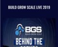 Build Grow Scale Live 2019 – Tanner Larsson